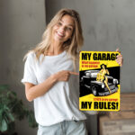 16 My Garage My Rules - DIY Metal Poster